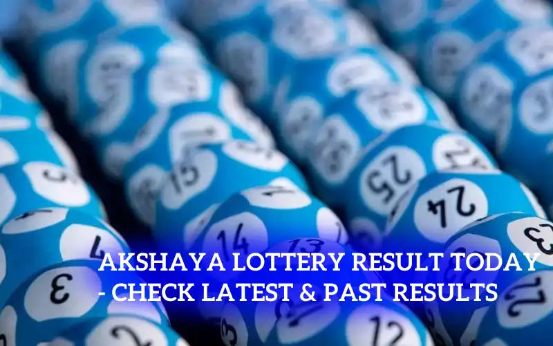 Akshaya Lottery Result Today